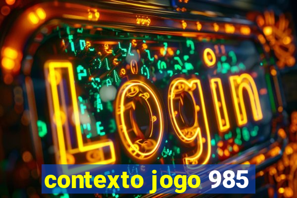 contexto jogo 985